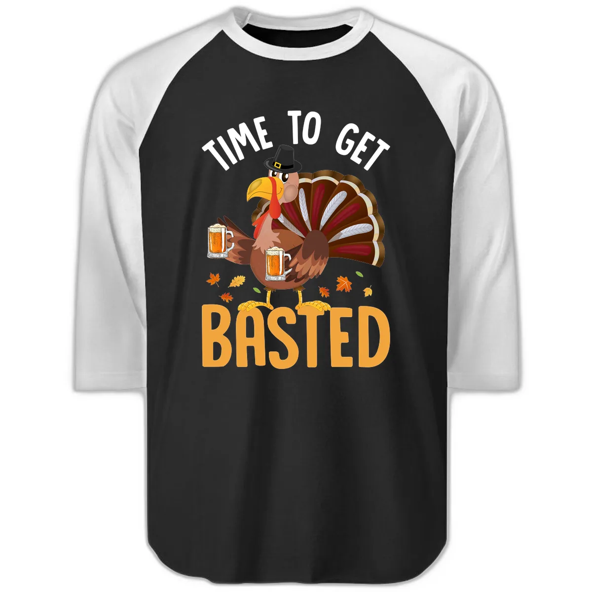 Time To Get Basted Turkey Design Raglan 3/4 in Black White