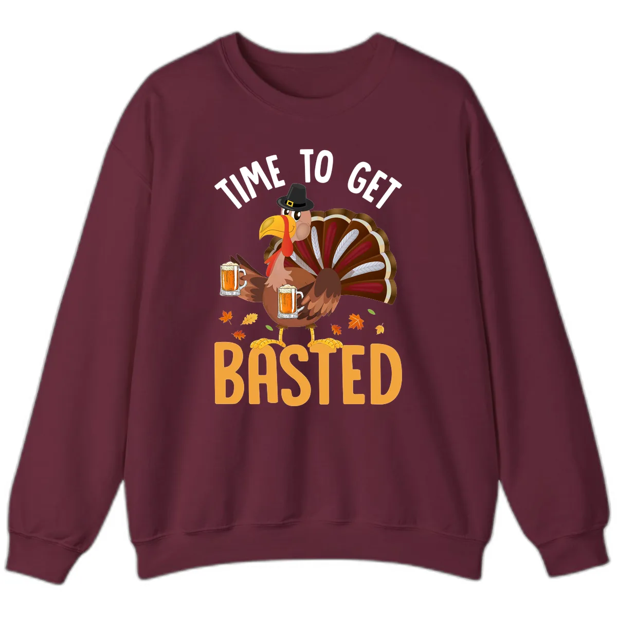 Time To Get Basted Turkey Design Sweatshirt in Maroon