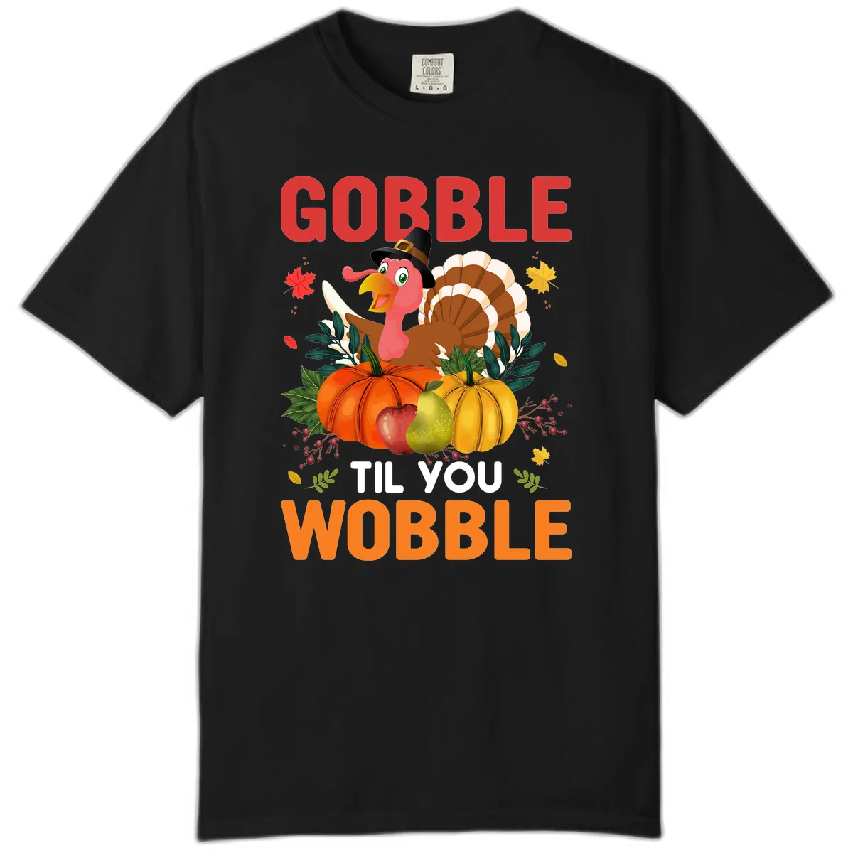 Gobble Til You Wobble Turkey Design Comfort Color in Black