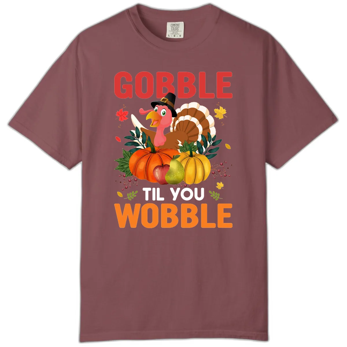 Gobble Til You Wobble Turkey Design Comfort Color in Brick