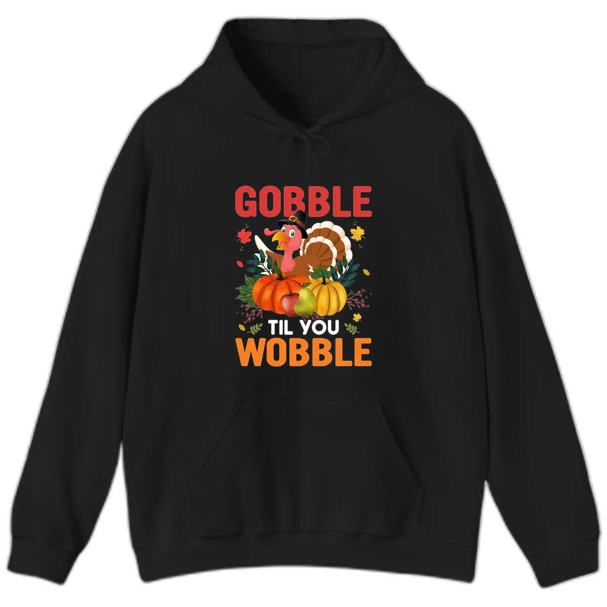 Gobble Til You Wobble Turkey Design Hoodie in Black