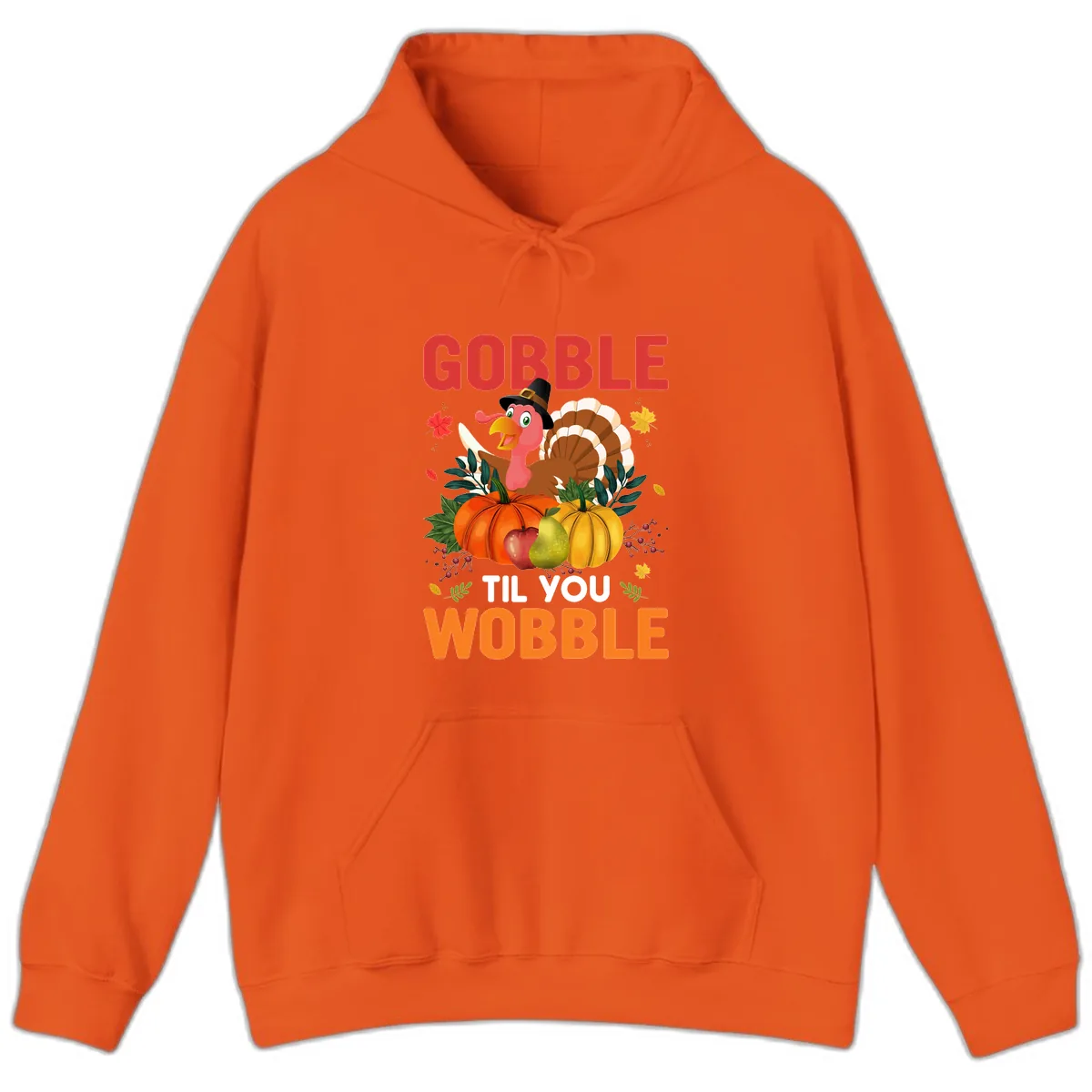Gobble Til You Wobble Turkey Design Hoodie in Orange