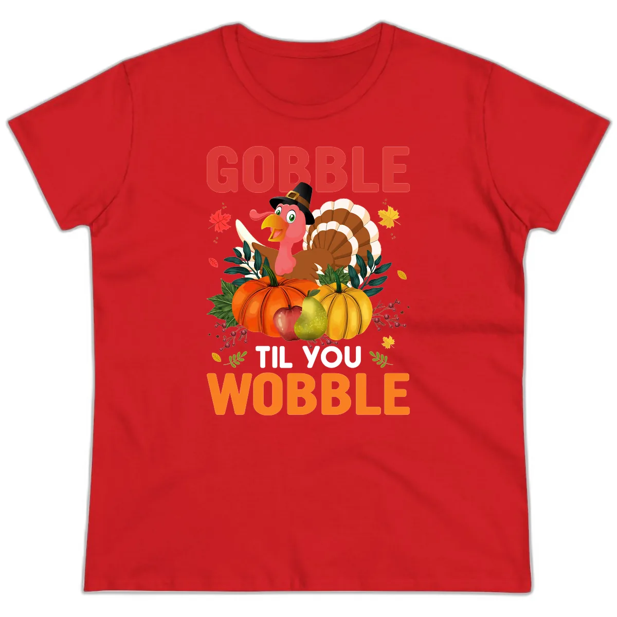 Gobble Til You Wobble Turkey Design Ladies Tee in Red