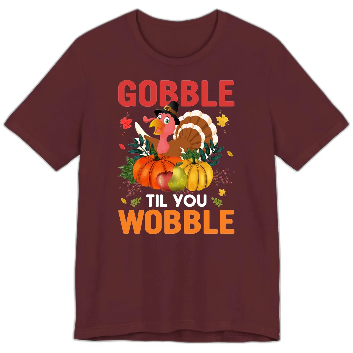 Gobble Til You Wobble Turkey Design Premium T-Shirt in Maroon