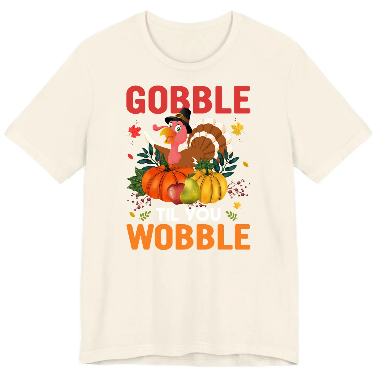 Gobble Til You Wobble Turkey Design Premium T-Shirt in Natural