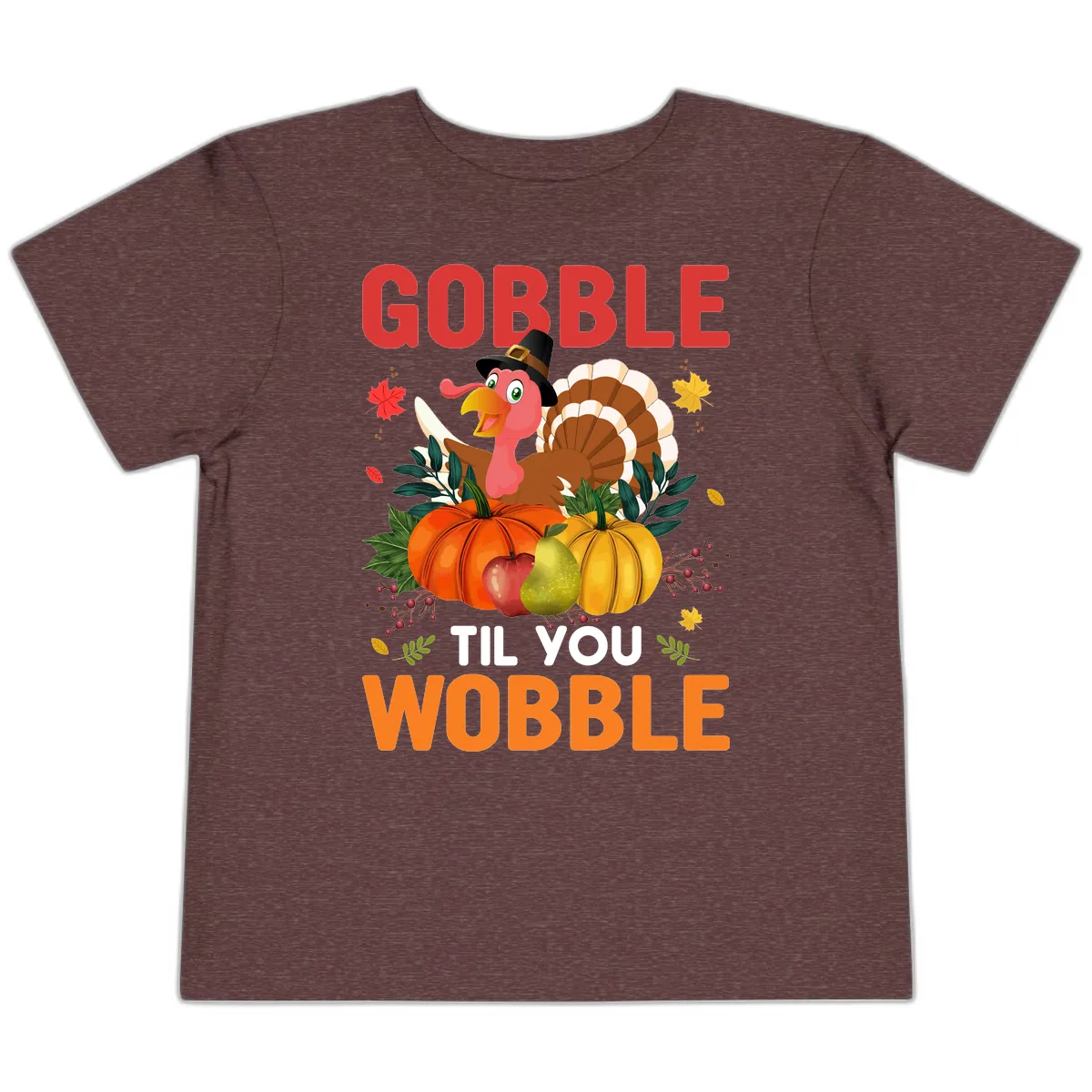 Gobble Til You Wobble Turkey Design Toddler T-Shirt in Heather Maroon
