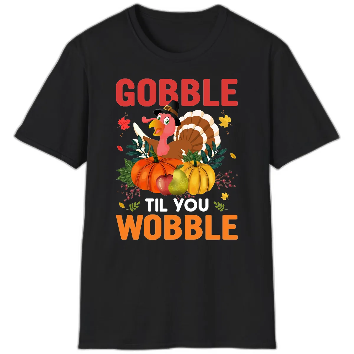 Gobble Til You Wobble Turkey Design T-Shirt in Black