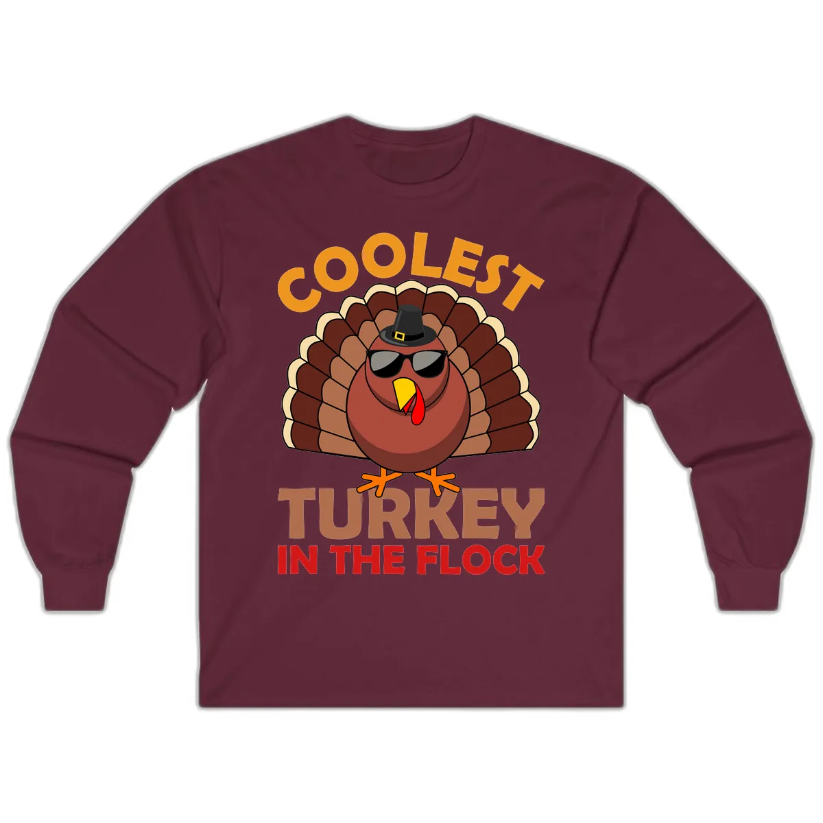 Coolest Turkey In The Flock Long Sleeve in Maroon