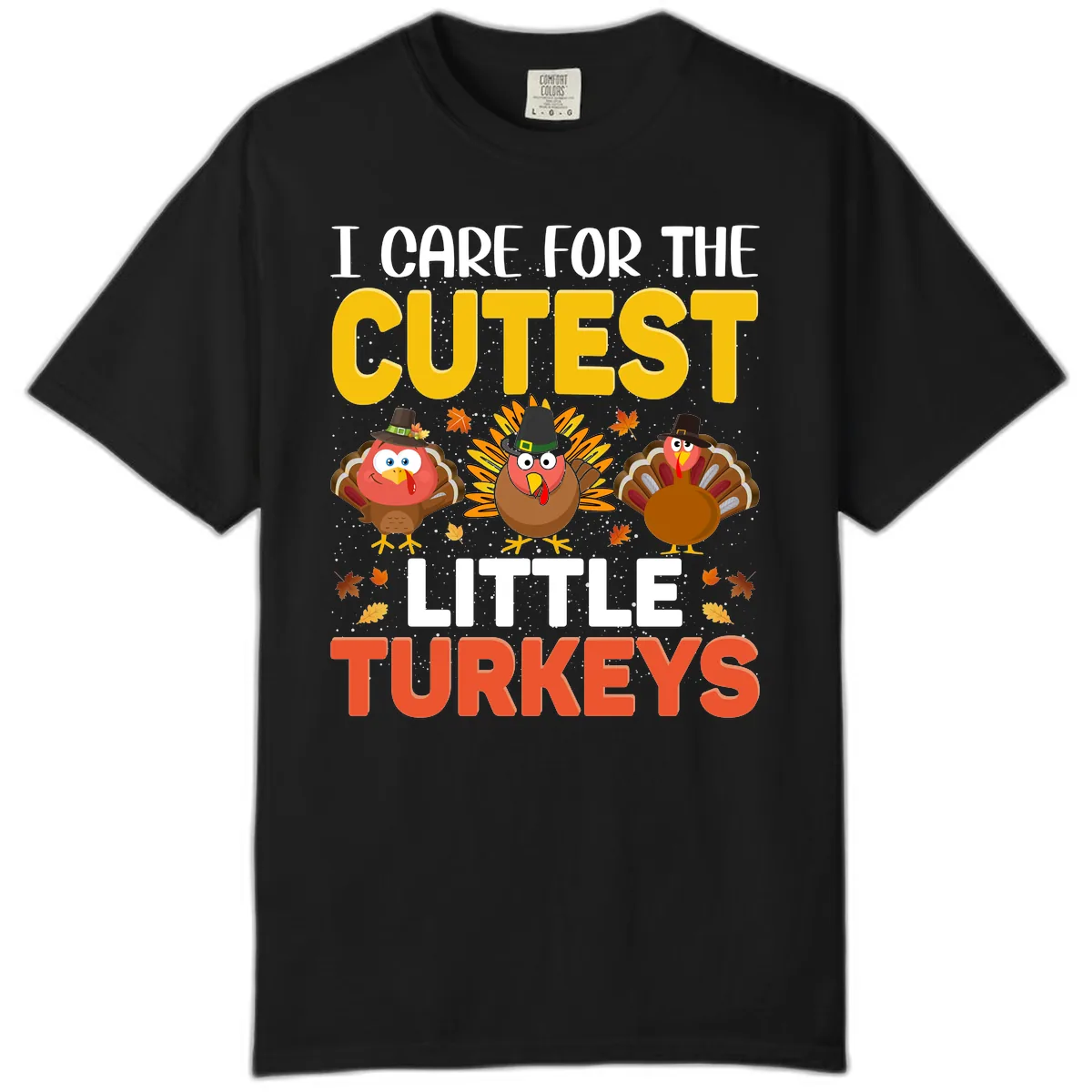 I Care For The Cutest Little Turkeys Comfort Color in Black