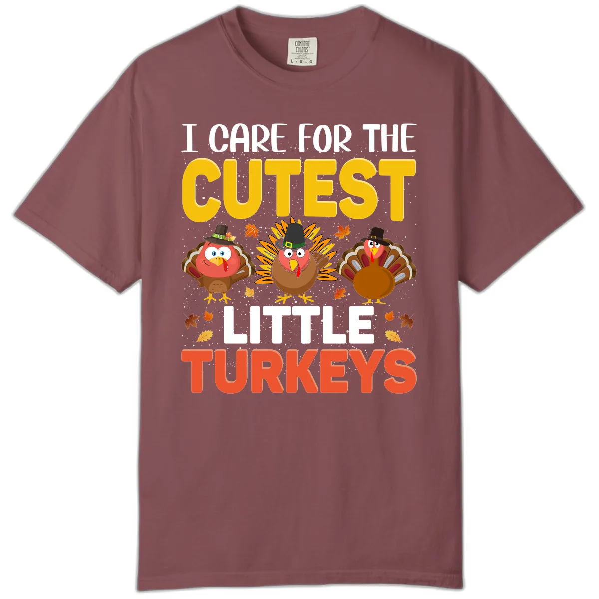 I Care For The Cutest Little Turkeys Comfort Color in Brick