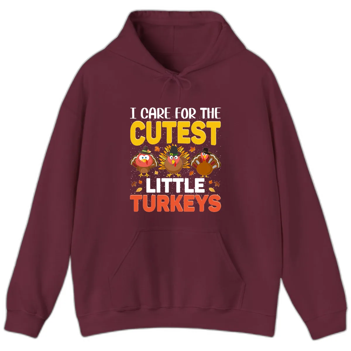 I Care For The Cutest Little Turkeys Hoodie in Maroon