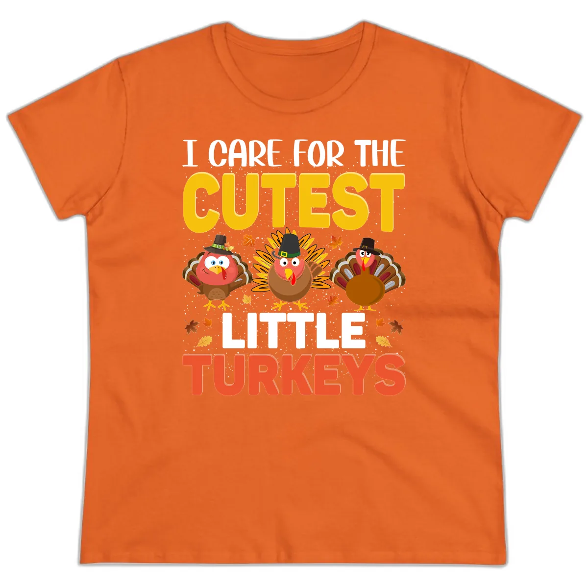 I Care For The Cutest Little Turkeys Ladies Tee in Orange