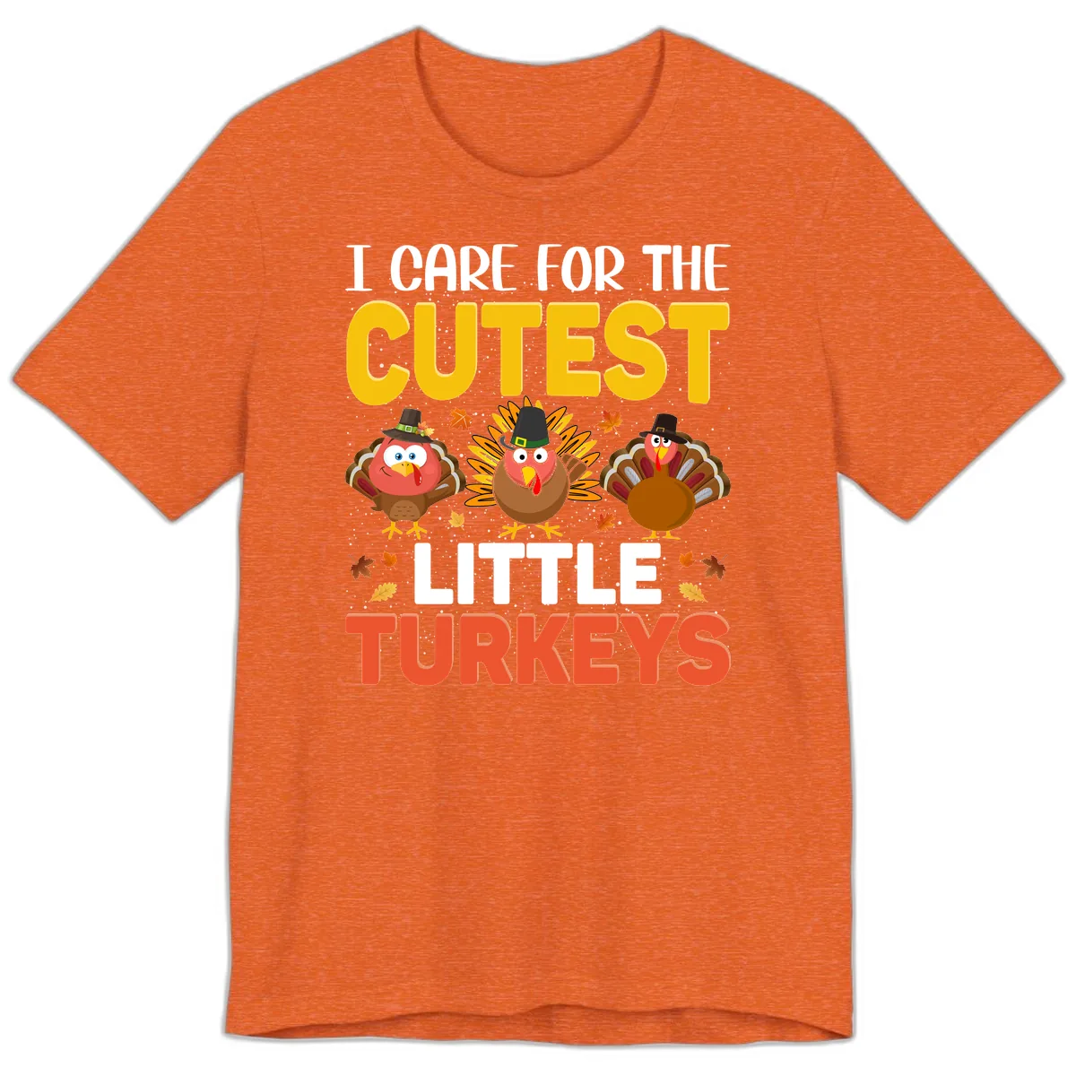 I Care For The Cutest Little Turkeys Premium T-Shirt in Heather Orange