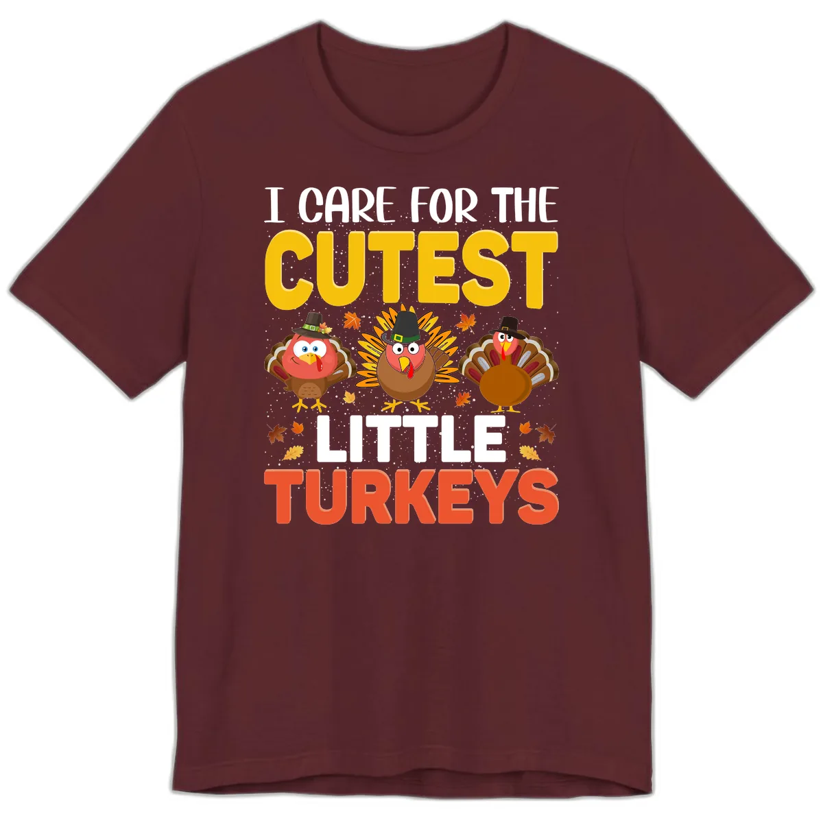 I Care For The Cutest Little Turkeys Premium T-Shirt in Maroon