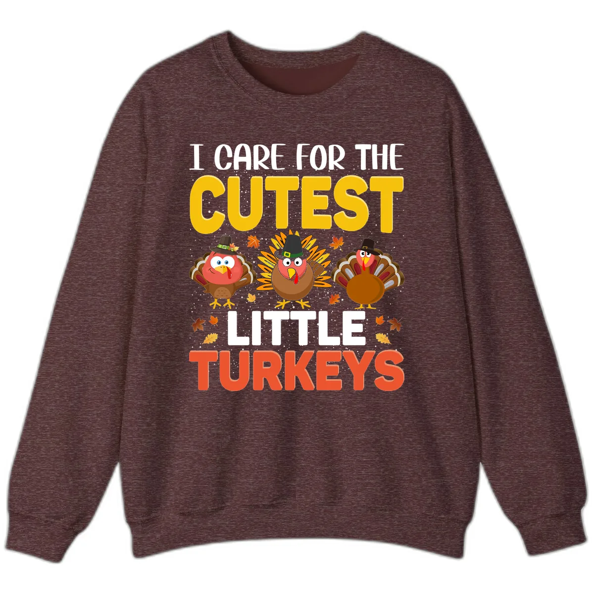 I Care For The Cutest Little Turkeys Sweatshirt in Heather Sport Dark Maroon