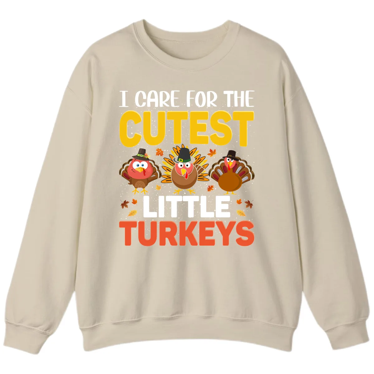 I Care For The Cutest Little Turkeys Sweatshirt in Sand
