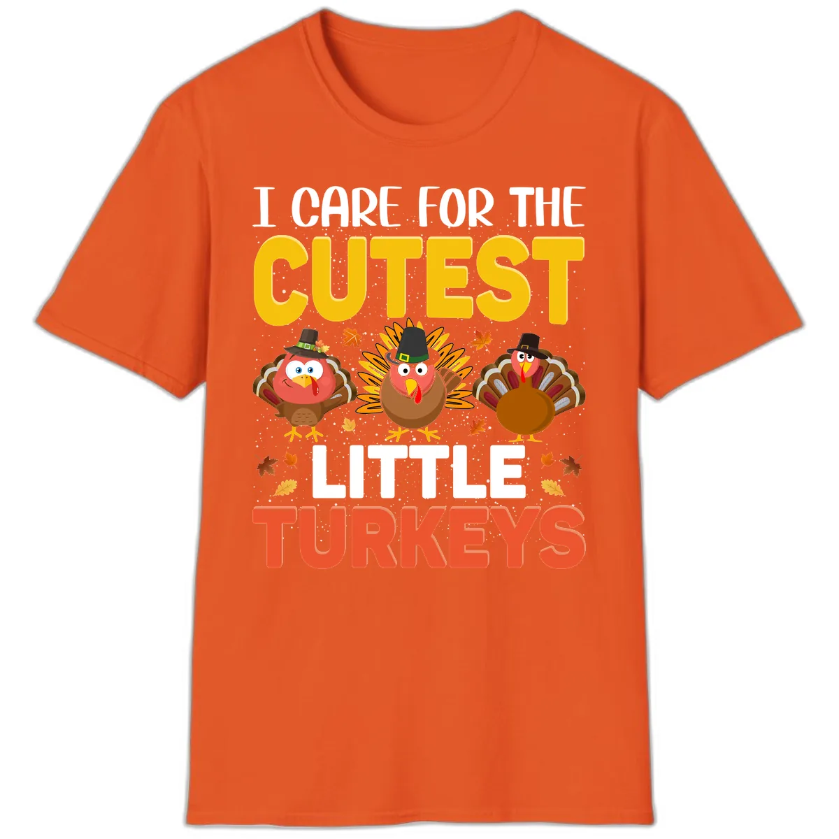 I Care For The Cutest Little Turkeys T-Shirt in Orange