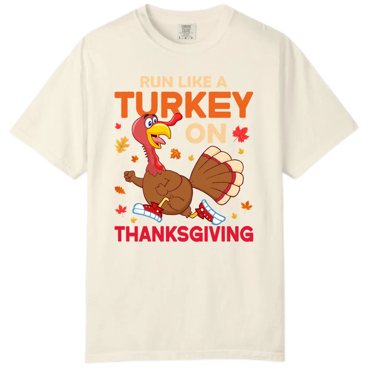 Run Like A Turkey On Thanksgiving Comfort Color in Ivory