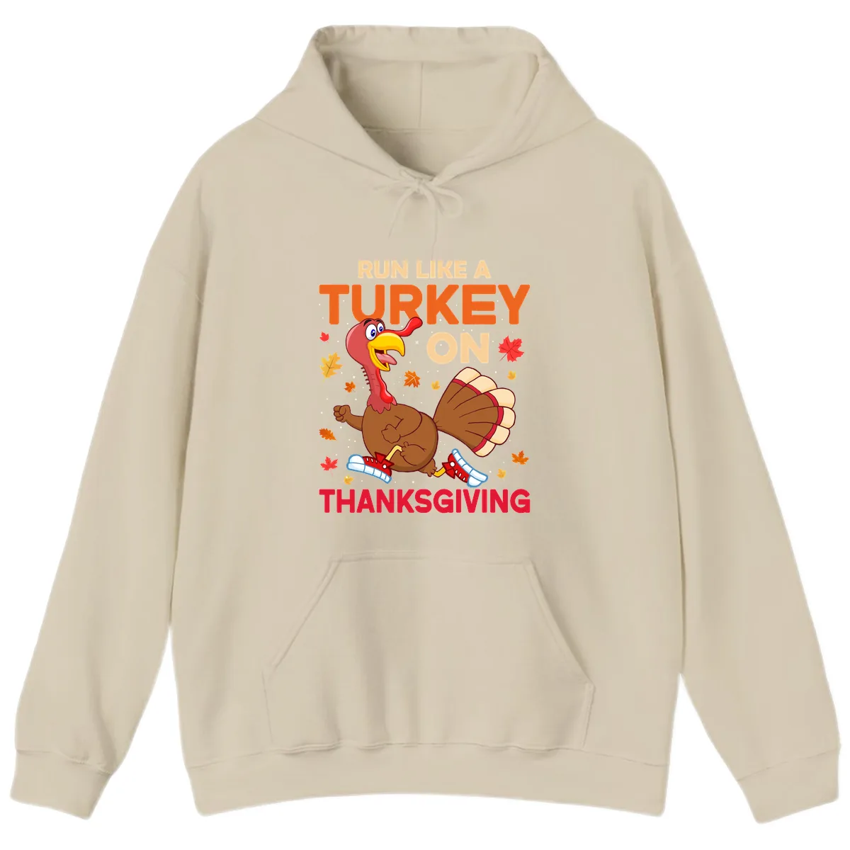 Run Like A Turkey On Thanksgiving Hoodie in Sand