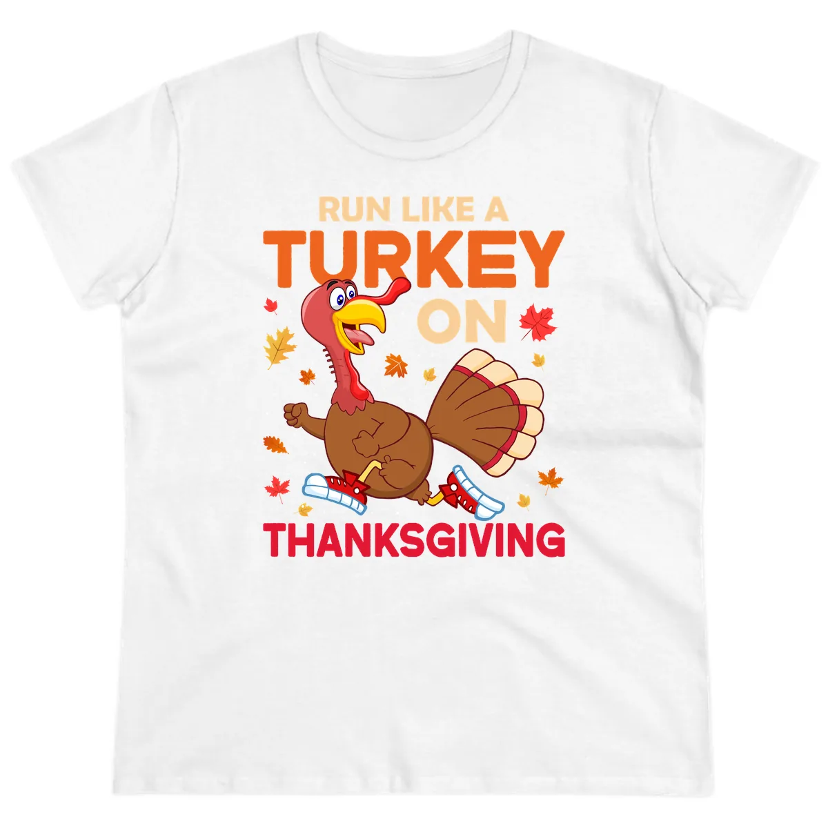 Run Like A Turkey On Thanksgiving Ladies Tee in White