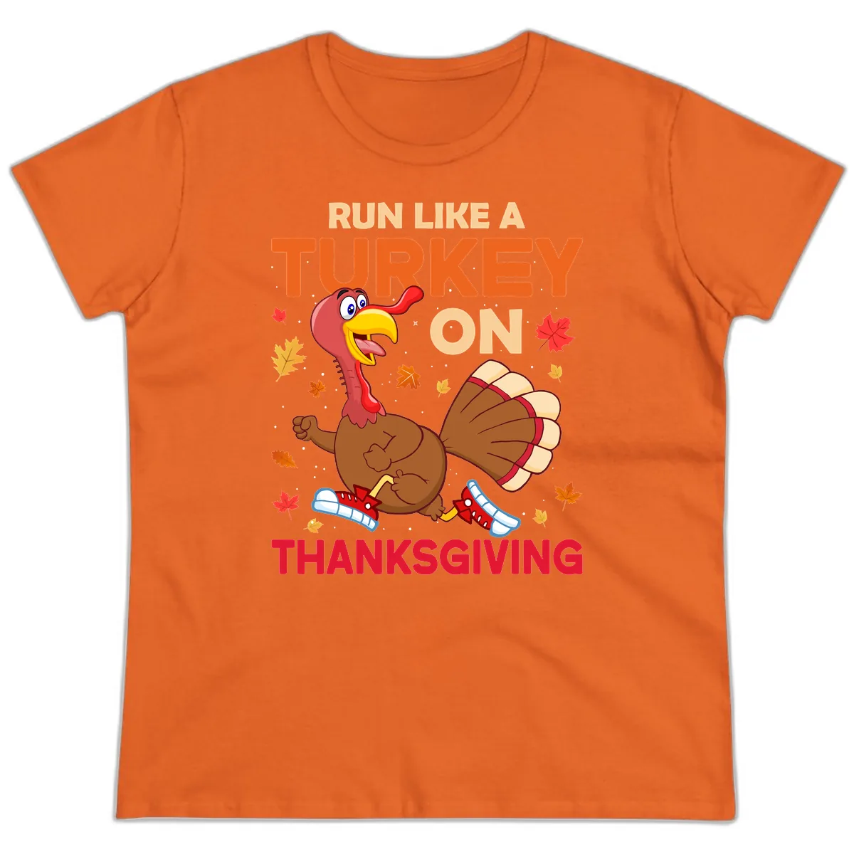Run Like A Turkey On Thanksgiving Ladies Tee in Orange