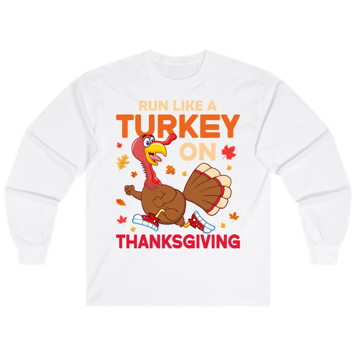 Run Like A Turkey On Thanksgiving Long Sleeve in White
