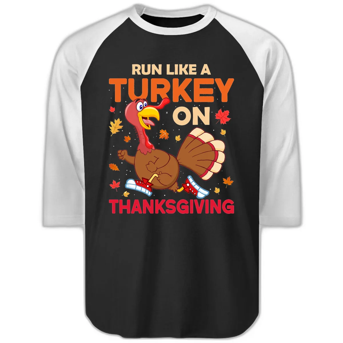 Run Like A Turkey On Thanksgiving Raglan 3/4 in Black White