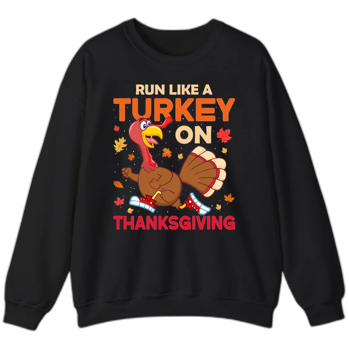 Run Like A Turkey On Thanksgiving Sweatshirt in Black