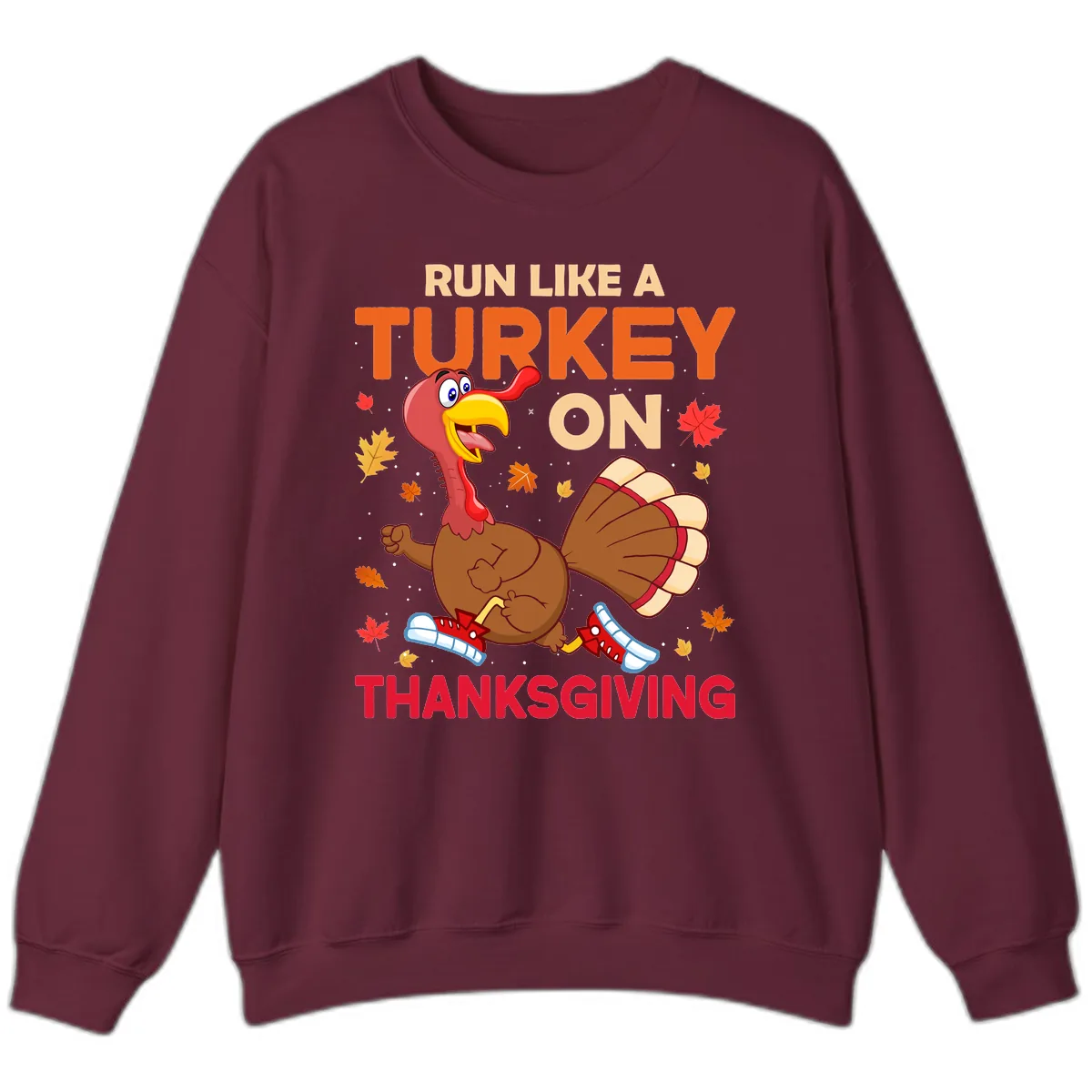 Run Like A Turkey On Thanksgiving Sweatshirt in Maroon