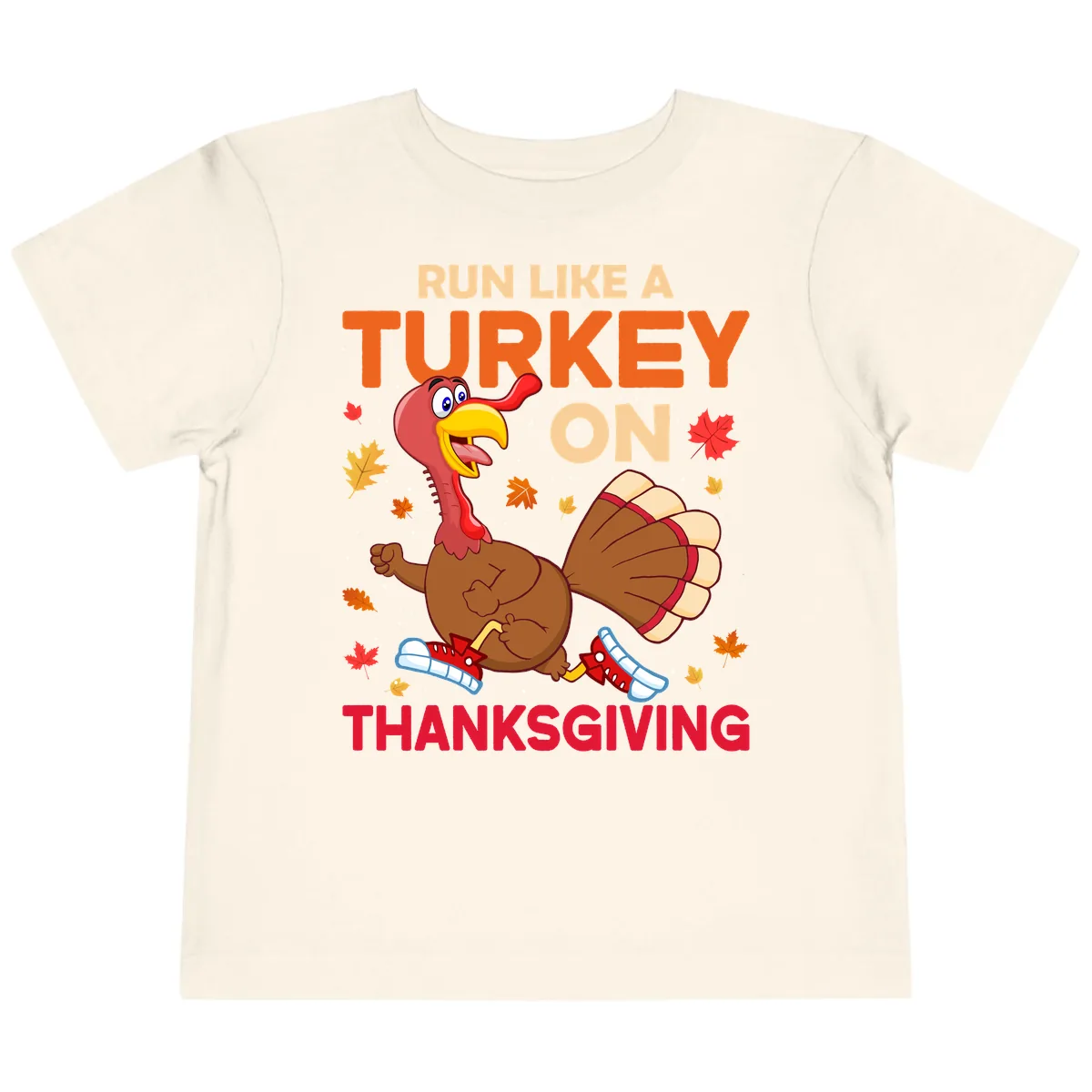 Run Like A Turkey On Thanksgiving Toddler T-Shirt in Natural