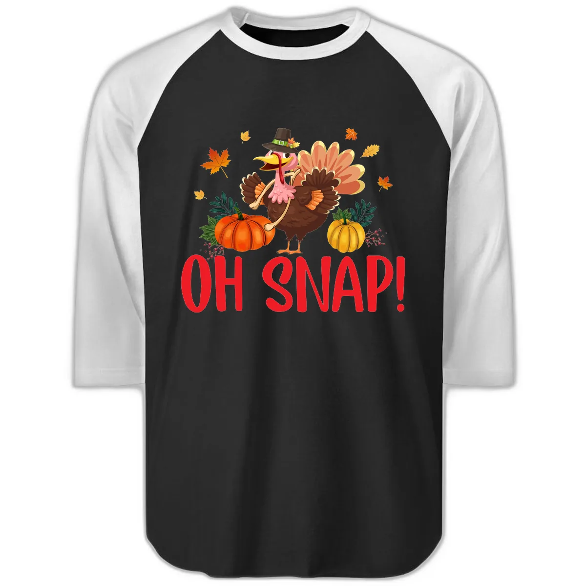 Turkey Oh Snap Thanksgiving Design Raglan 3/4 in Black White
