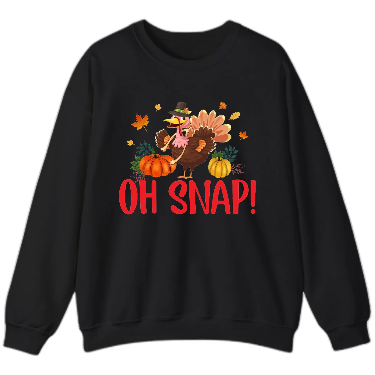 Turkey Oh Snap Thanksgiving Design Sweatshirt in Black