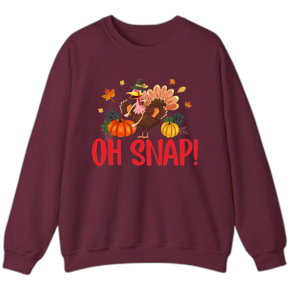 Turkey Oh Snap Thanksgiving Design Sweatshirt in Maroon