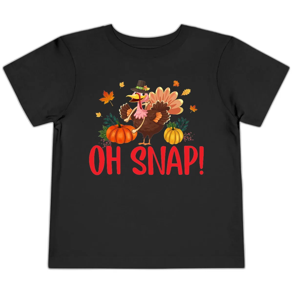 Turkey Oh Snap Thanksgiving Design Toddler T-Shirt in Black