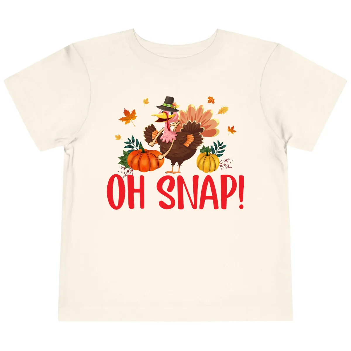 Turkey Oh Snap Thanksgiving Design Toddler T-Shirt in Natural