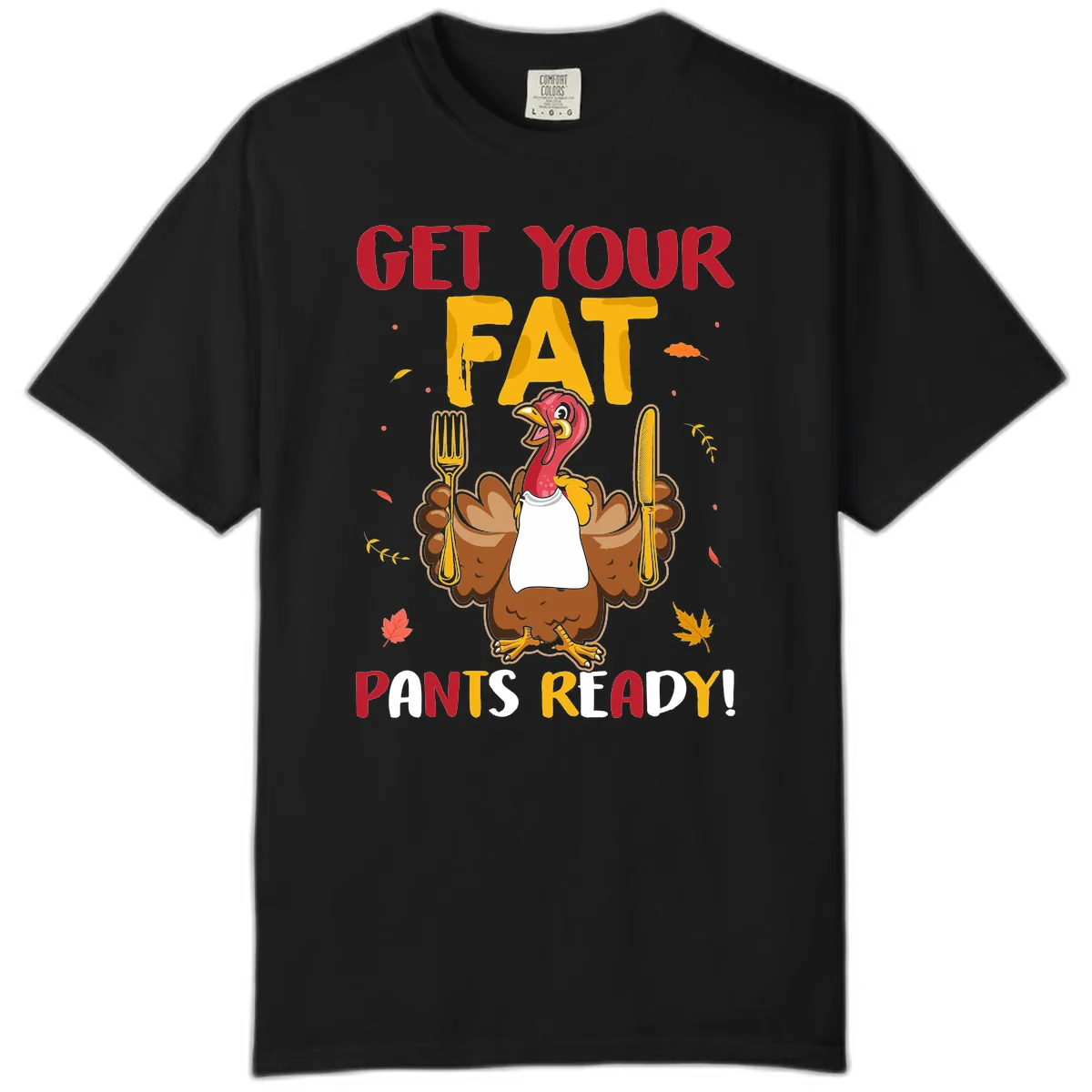 Get Your Fat Pants Ready Turkey Design Comfort Color in Black