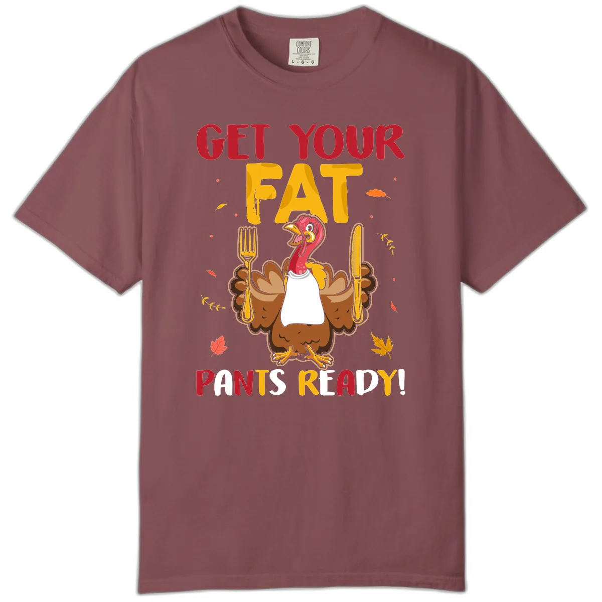 Get Your Fat Pants Ready Turkey Design Comfort Color in Brick