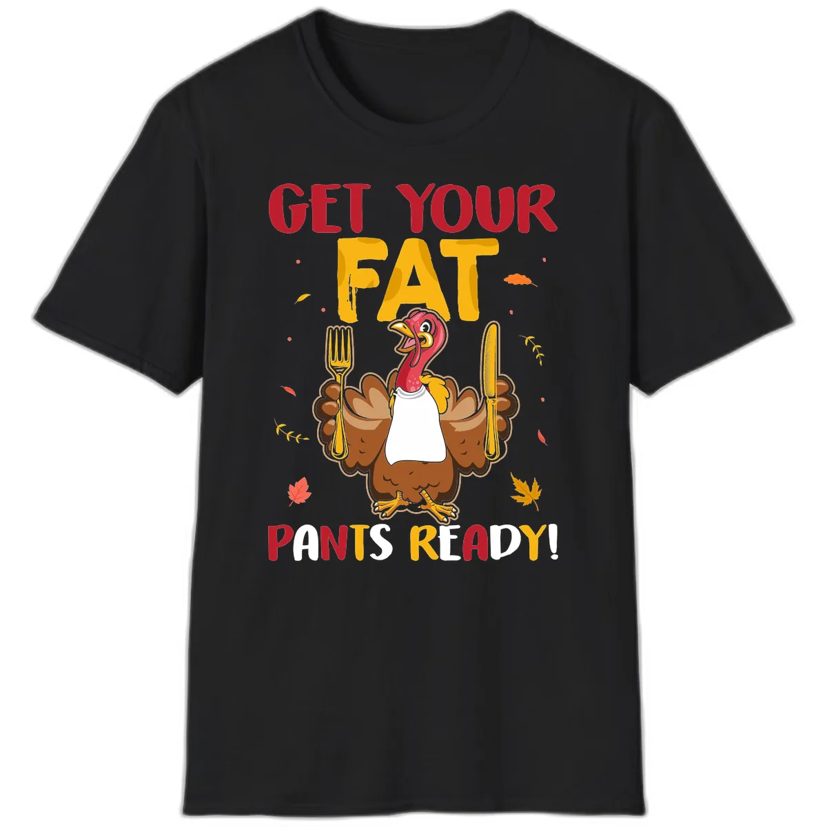 Get Your Fat Pants Ready Turkey Design T-Shirt in Black