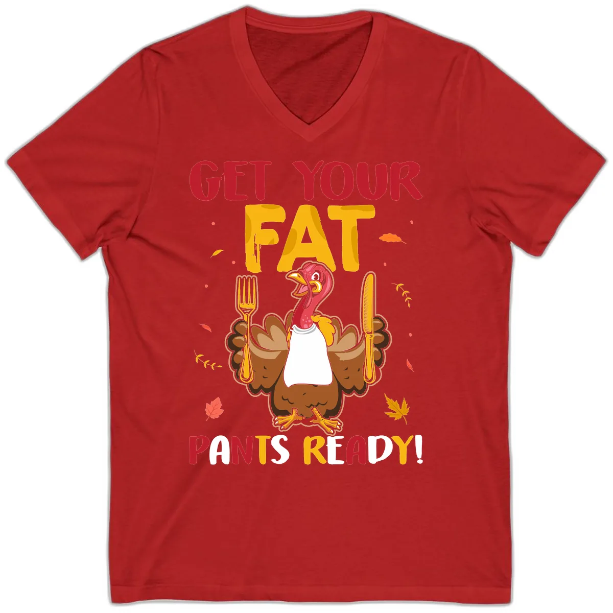 Get Your Fat Pants Ready Turkey Design V-Neck in Red