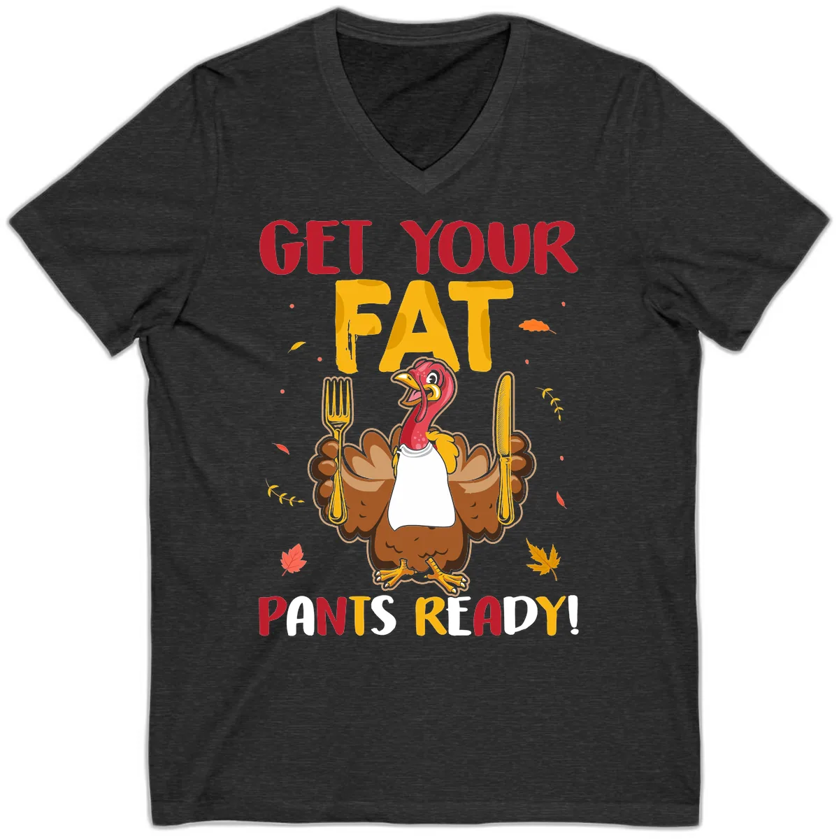 Get Your Fat Pants Ready Turkey Design V-Neck in Dark Grey Heather