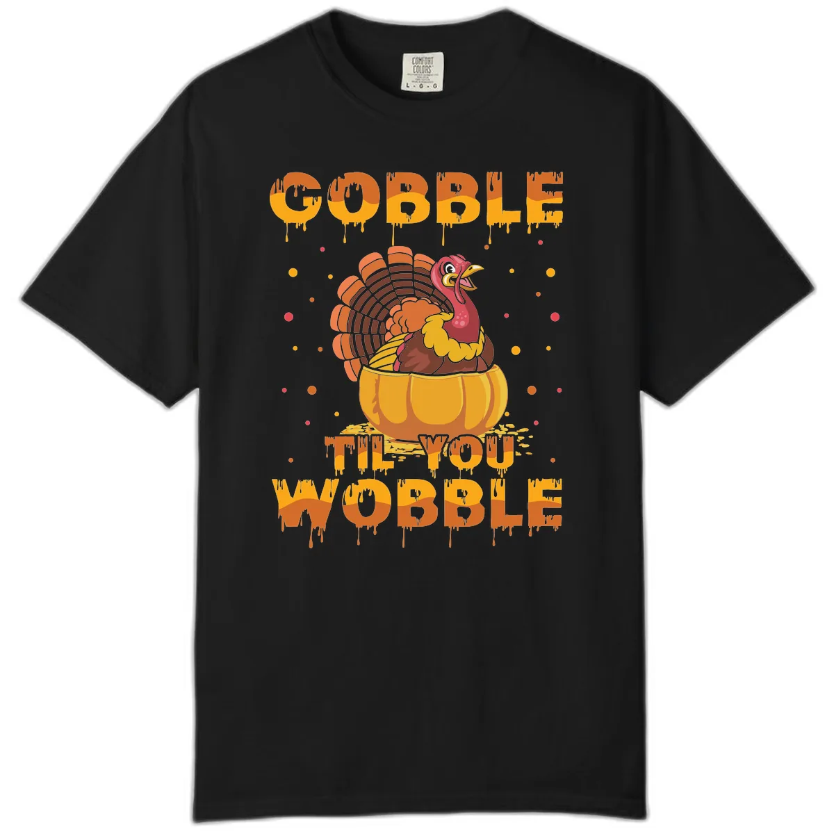 Gobble Til You Wobble Turkey Design Comfort Color in Black