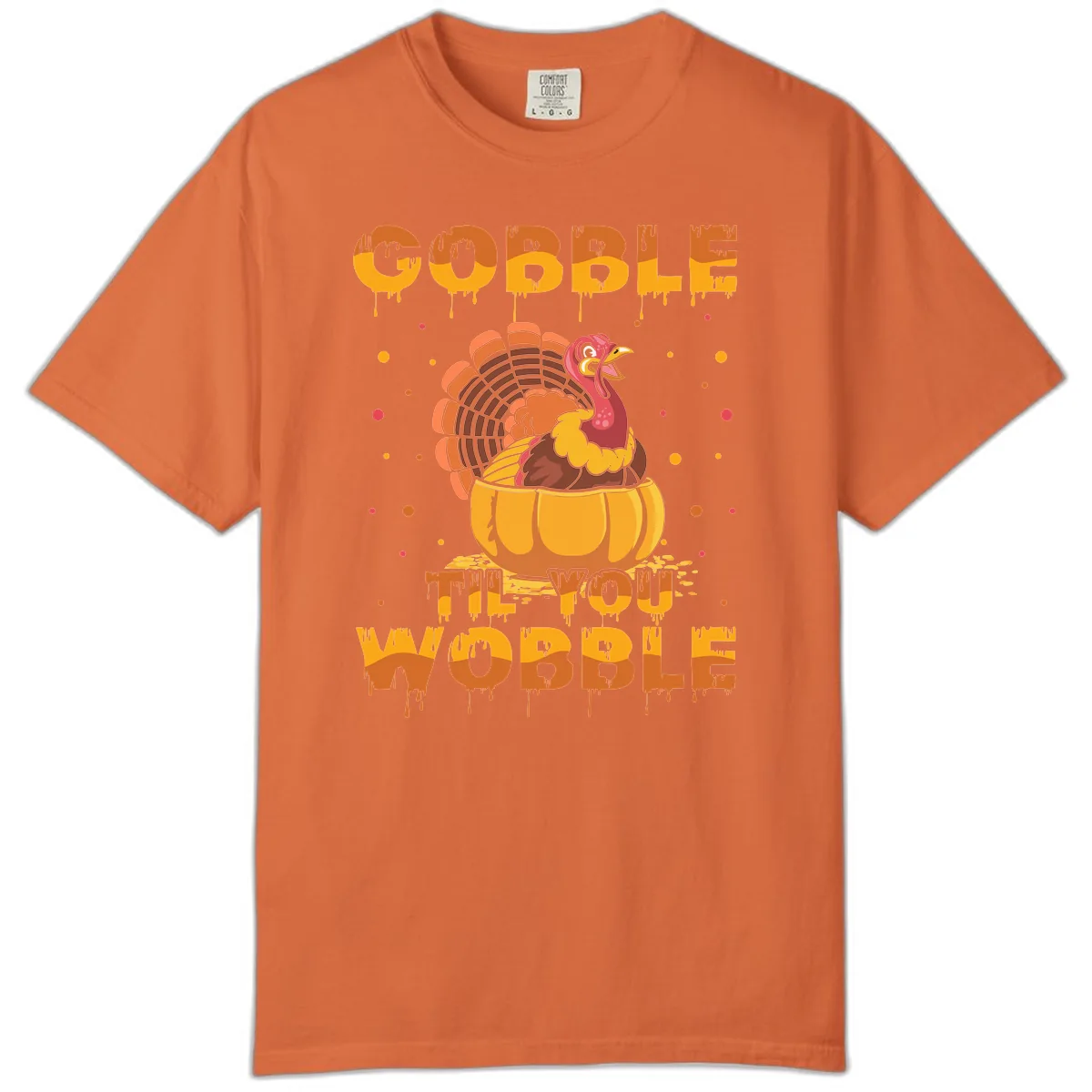 Gobble Til You Wobble Turkey Design Comfort Color in Burnt Orange