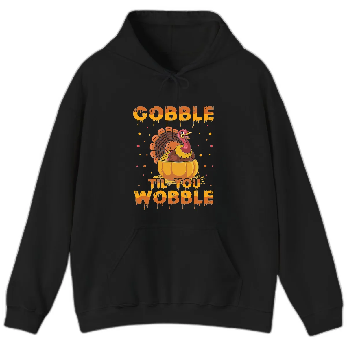 Gobble Til You Wobble Turkey Design Hoodie in Black