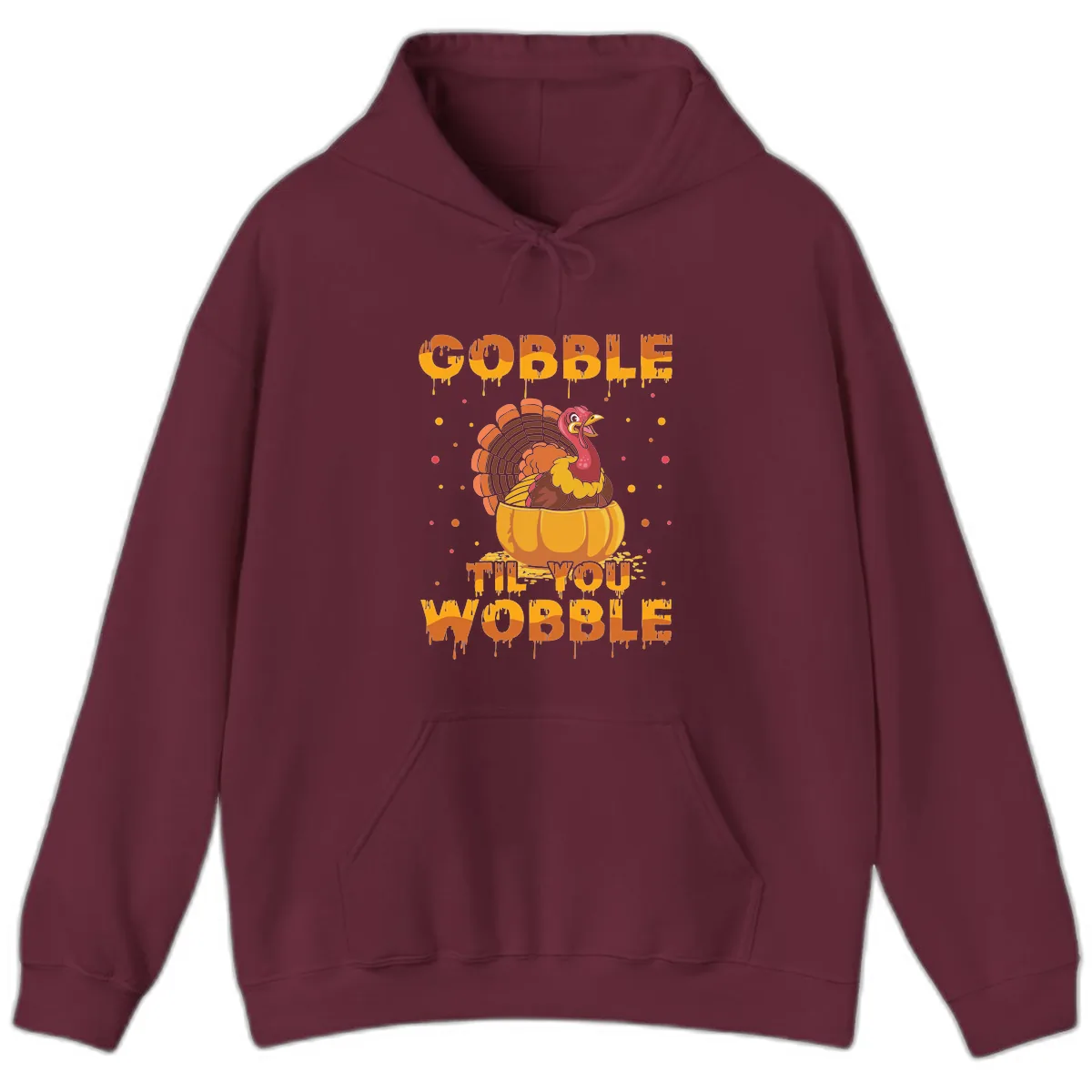 Gobble Til You Wobble Turkey Design Hoodie in Maroon