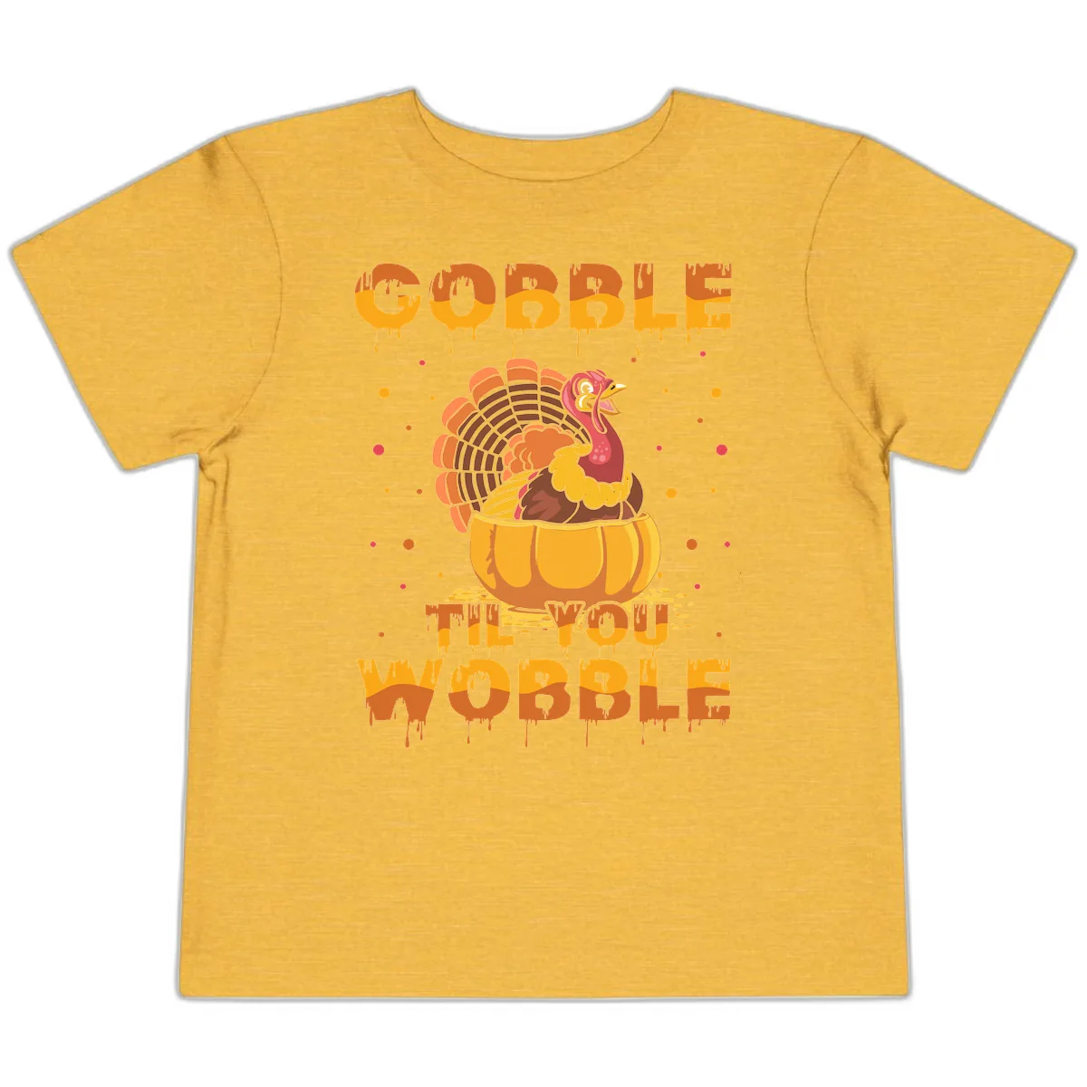 Gobble Til You Wobble Turkey Design Toddler T-Shirt in Heather Yellow Gold