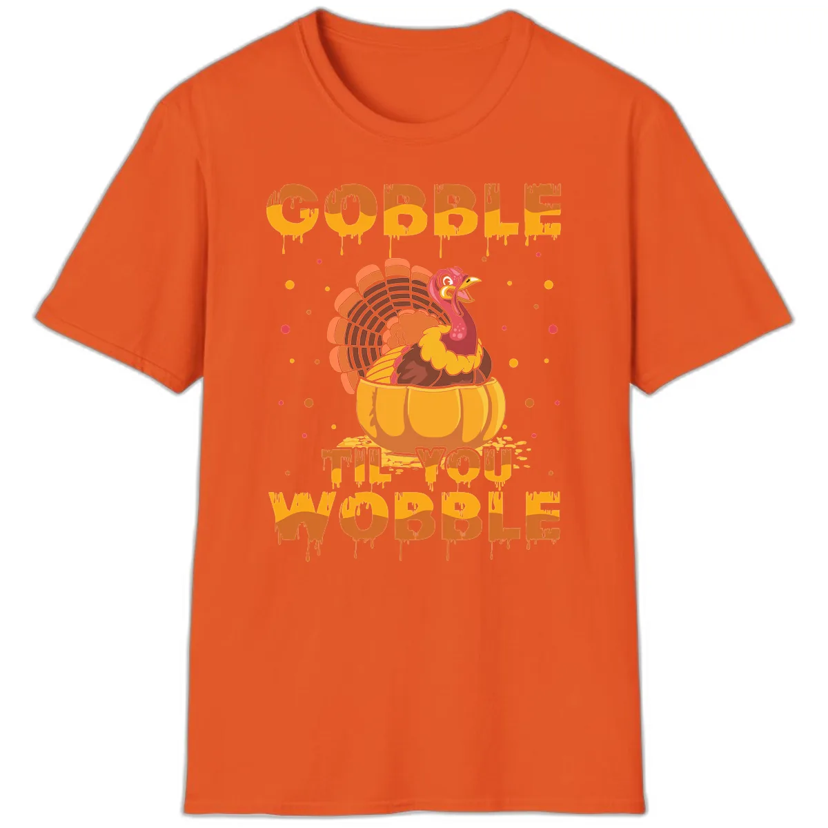 Gobble Til You Wobble Turkey Design T-Shirt in Orange