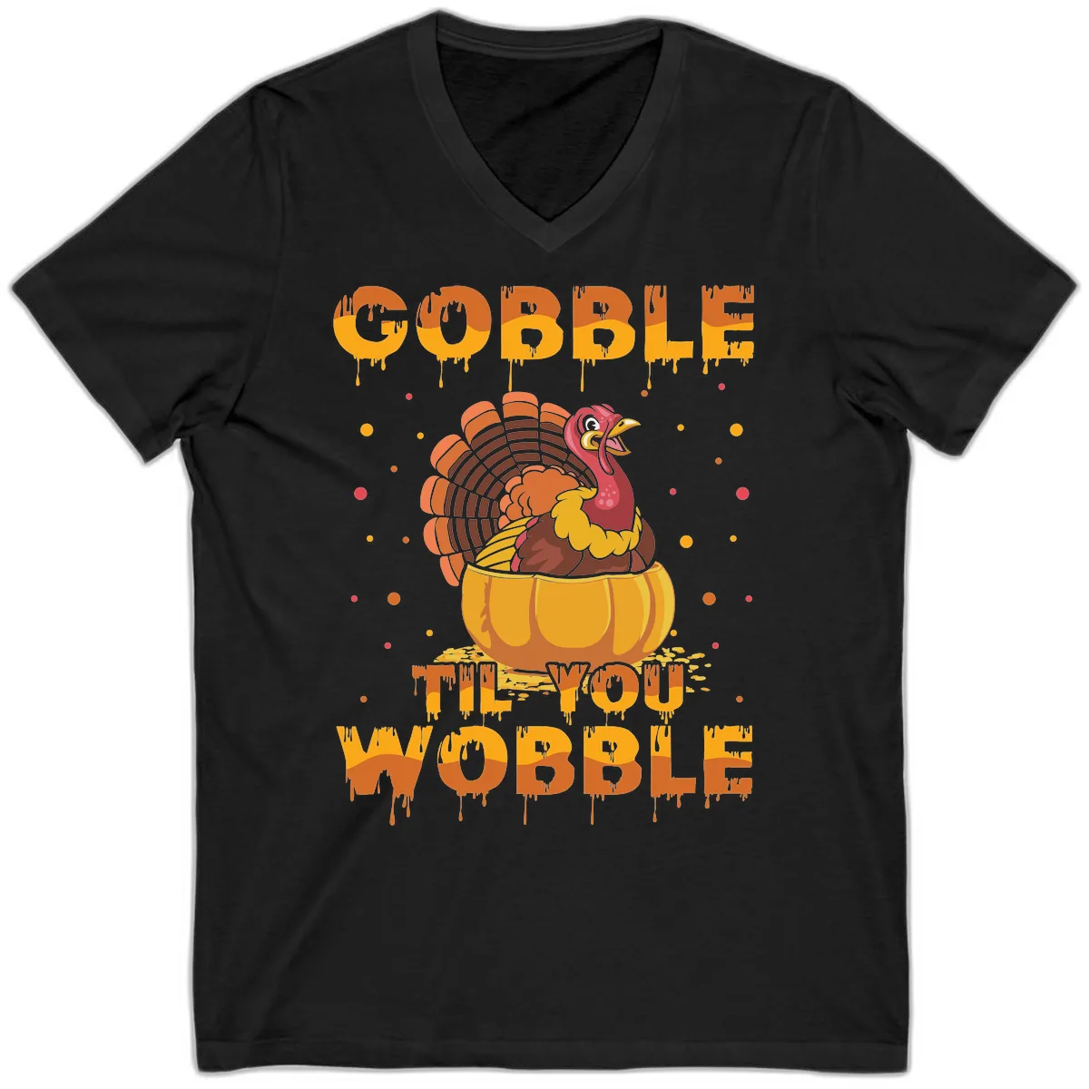 Gobble Til You Wobble Turkey Design V-Neck in Black