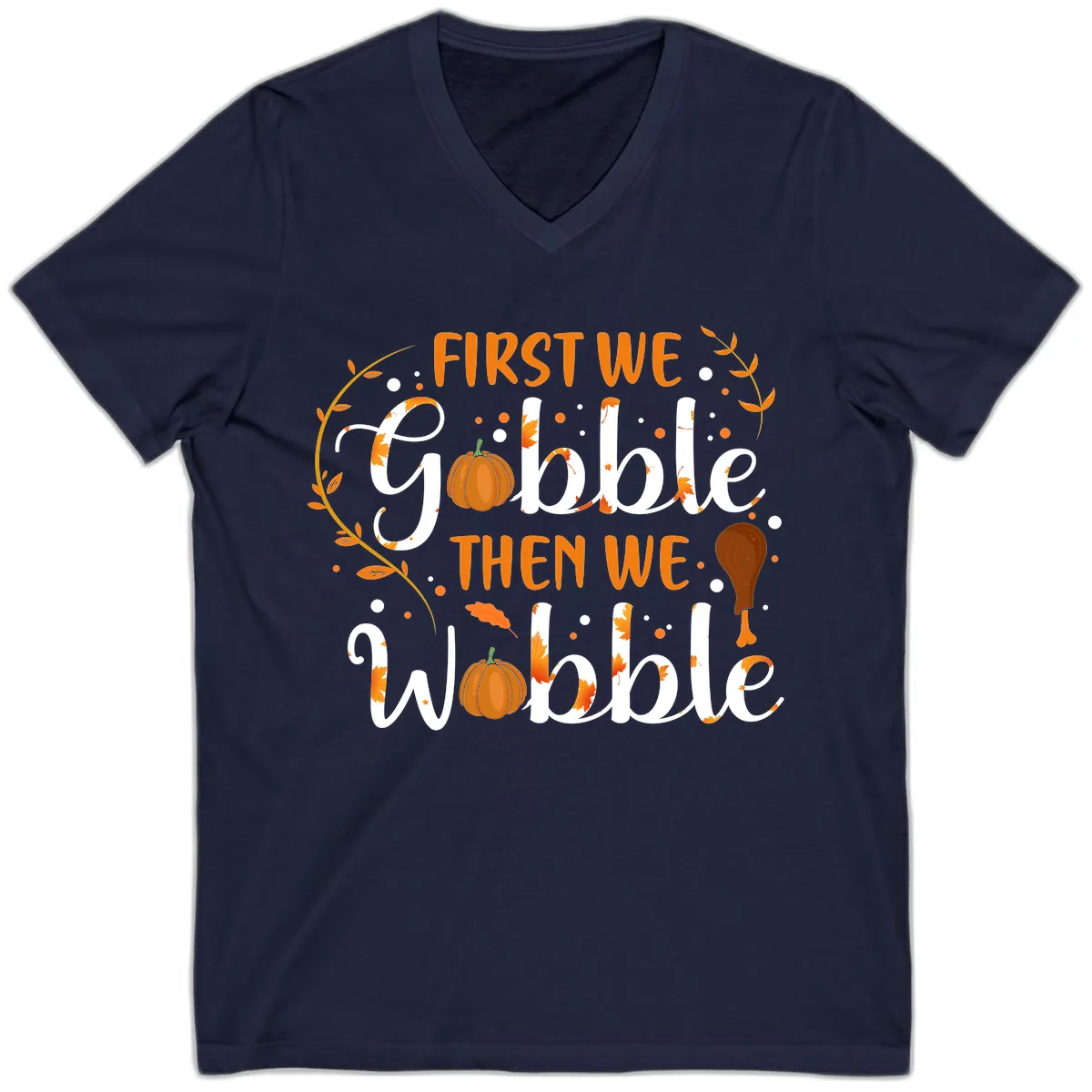 First We Gobble Then We Wobble V-Neck in Navy