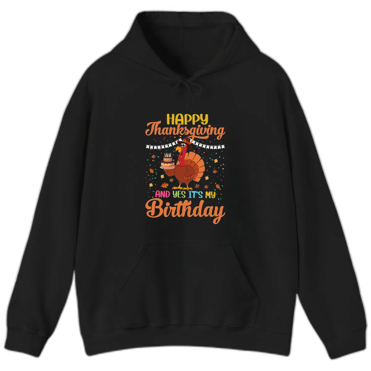 Happy Thanksgiving It's My Birthday Hoodie in Black