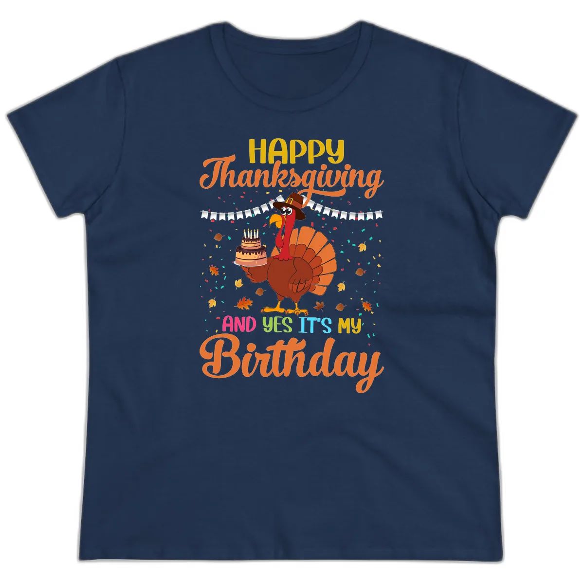 Happy Thanksgiving It's My Birthday Ladies Tee in Navy